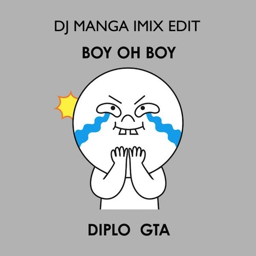 BOY OH BOY DIPLO-GTA (DJ Manga Edit Dj Friendly version)