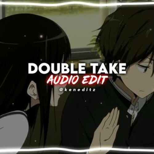 double take - dhruv (AUDIO EDIT)