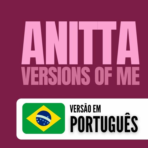 Anitta - Versions of me ( portuguese version )