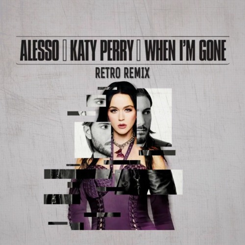 Alesso & Katy Perry - When Im Gone (RETRO Remix)
