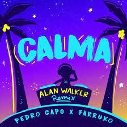 Pedro Capó Alan Walker Farruko - Calma (Alan Walker Remix)