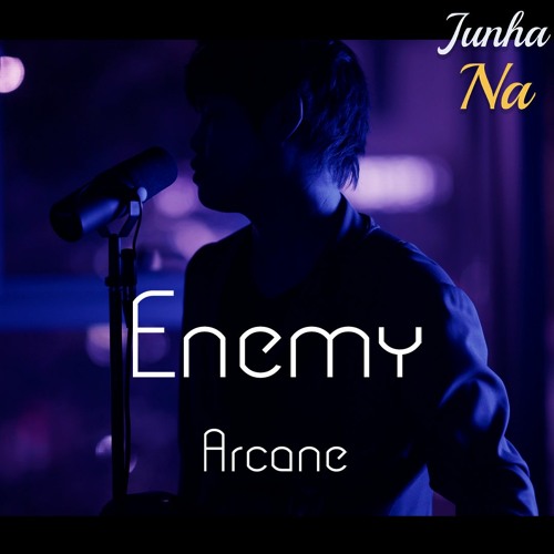 Enemy - Imagine Dragons X JID Arcane League of Legends (J.NA cover)