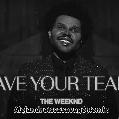 The Weekend - Save Your Tears Ft. Ariana Grande (AlejandroIssaSavage Remix)