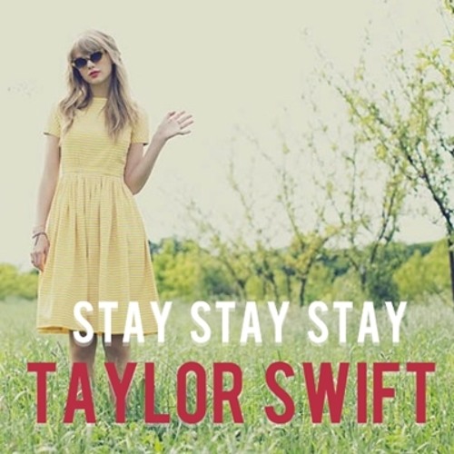 Stay Stay Stay - Taylor Swift