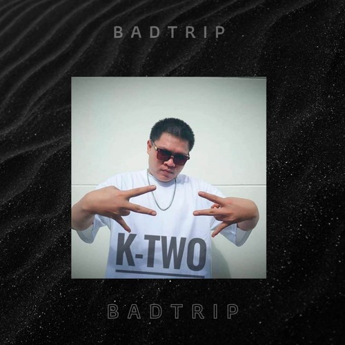 BADTRIP (feat. MEDKIT.Z x T-FRI.Z)