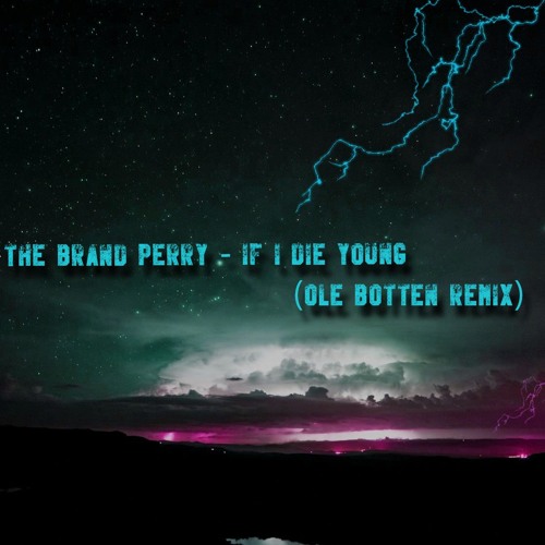 The Band Perry - If I Die Young (Ole Botten Remix)