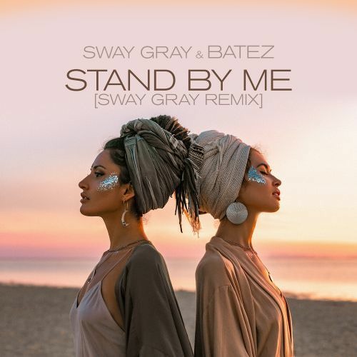 Sway Gray Batez - stand by me (Sway Gray Mix)