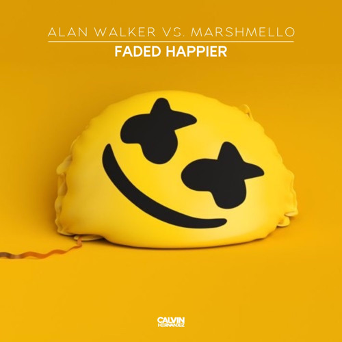 Alan Walker Vs. Marshmello - Faded Happier (Calvin Hernandez 2022 Mashup)