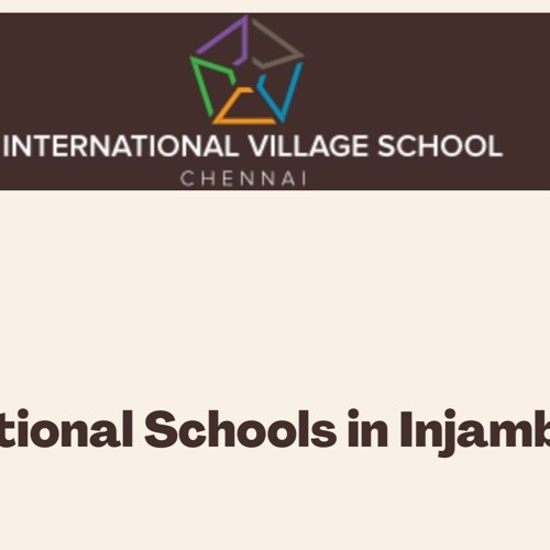 International schools in Injambakkam - International Village School