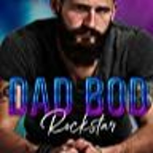 KINDLE Dad Bod Rockstar (Dad Bod Men Built forfort 3) (Melissa Schroeder)