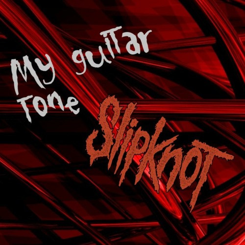 Slipknot - (Sic) (My Guitar Tone Slipknot 2022)