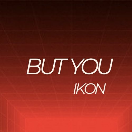 But You - Ikon