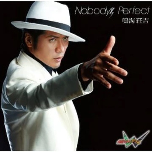 Nobody's Perfect (Kamen Rider W)