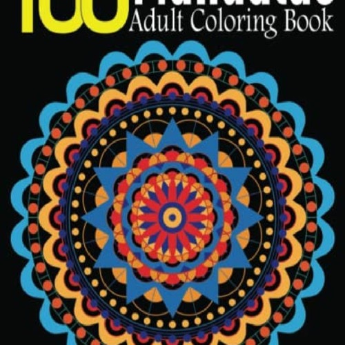 DOWNLOAD BOOK 100 mandala adult coloring book Adults Coloring Book for Begin √ pdf read