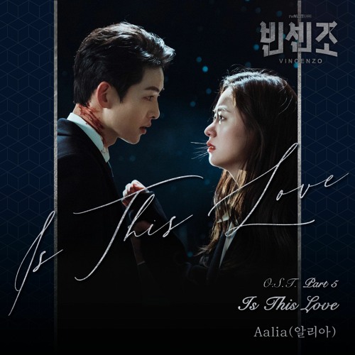 Aalia (알리아) - 'Is This Love' Vincenzo OST Part 5 빈센조 OST Part 5