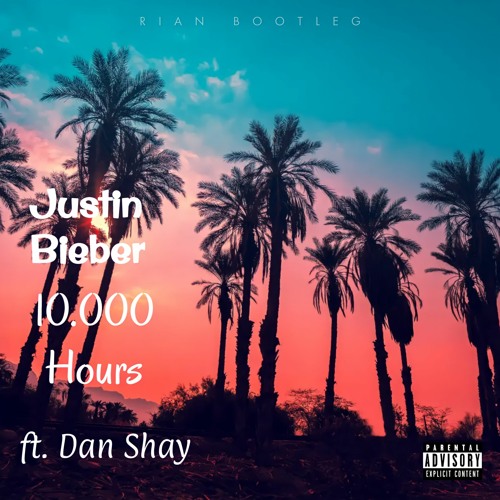 Justin Bieber 10.000 Hours Feat Dan Shay (Rian Bootleg)