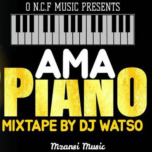 Ama Piano Mzansi 2022 Hit Songs Mix By Dj Watso O.n.c.f. Music