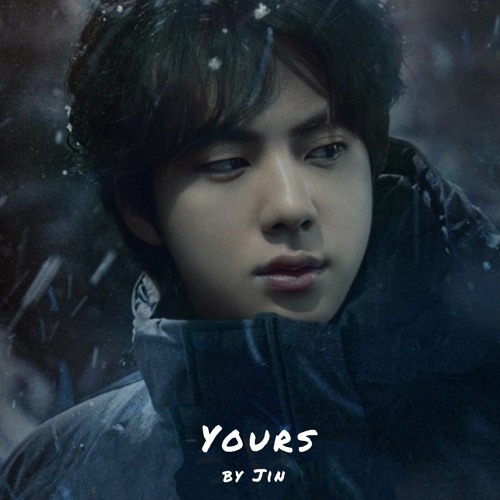 Yours by JIN Of BTS