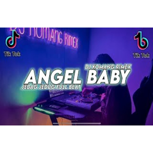 DJ ANGEL BABY JEDAG JEDUG FULL BEAT VIRAL TIKTOK TERBARU 2022 DJ KOMANG RIMEX DJ ANGEL BABY REMIX