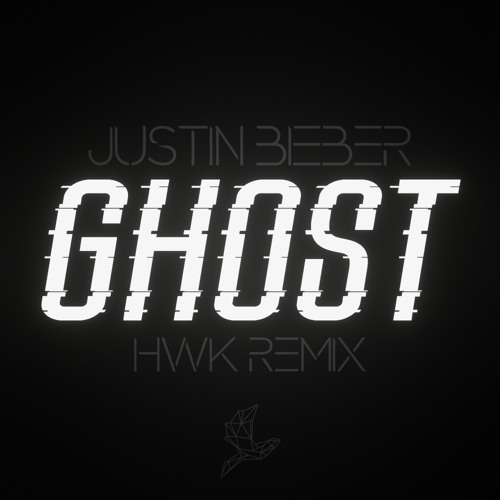 SCRAP Justin Bieber - Ghost (HWK Remix)