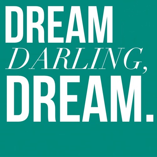 Dream Darling Dream. (Original)