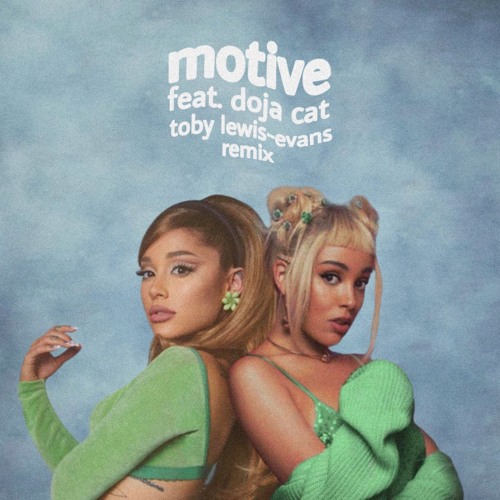 Motive - Ariana Grande Ft. Doja Cat (Remix)