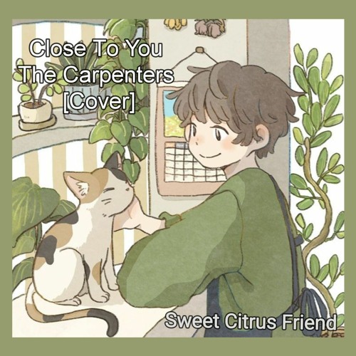 Close To You by The Carpenters
