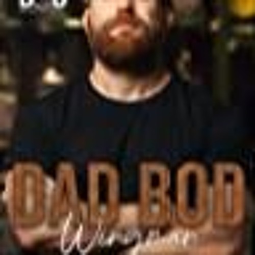 READ Dad Bod Wingman (Dad Bod Men Built forfort 11) (Karla Doyle)