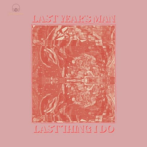Last Year's Man - Last Thing I Do (lyrics)