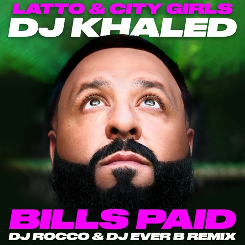 DJ Khaled Latto & City Girls - BILLS PAID (DJ ROCCO & DJ EVER B Remix)