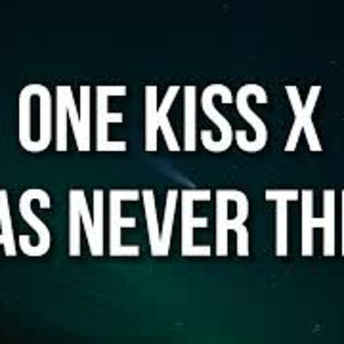 One Kiss x I Was Never There (Lyrics) (TikTok mashup) Calvin Harris x The weeknd