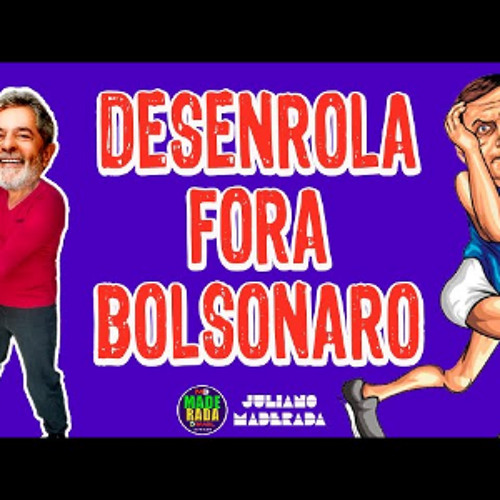 DESENROLA BATE E FORA BOLSONARO - VAMOS TIRAR O TÍTULO - Música de Lula - Lula 2022