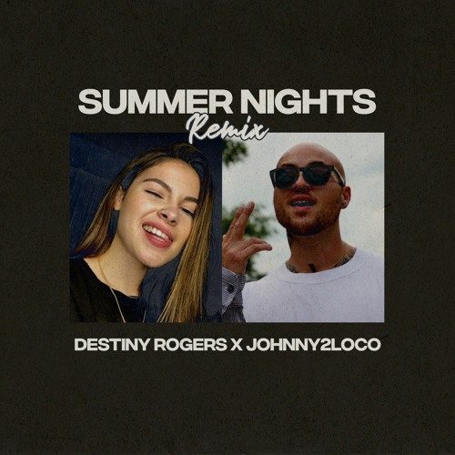 Destiny Rogers - Summer Nights (Ft. Johnny2loco)