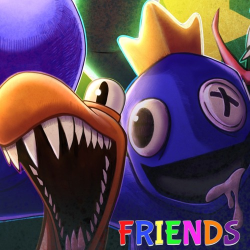 Friends (Inspired by Rainbow Friends)