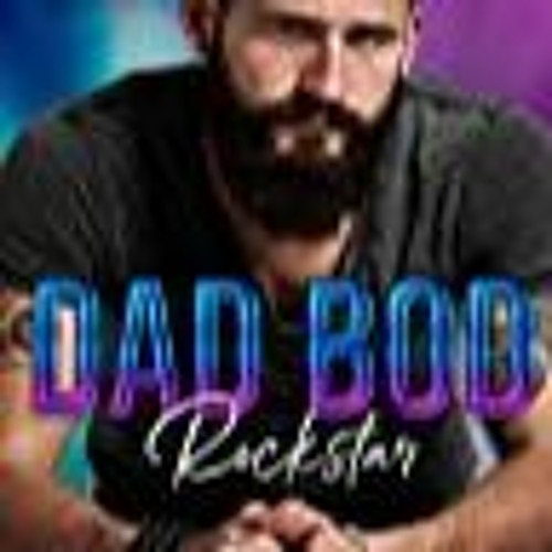 KINDLE ! Dad Bod Rockstar (Dad Bod Men Built forfort 3) (Melissa Schroeder)
