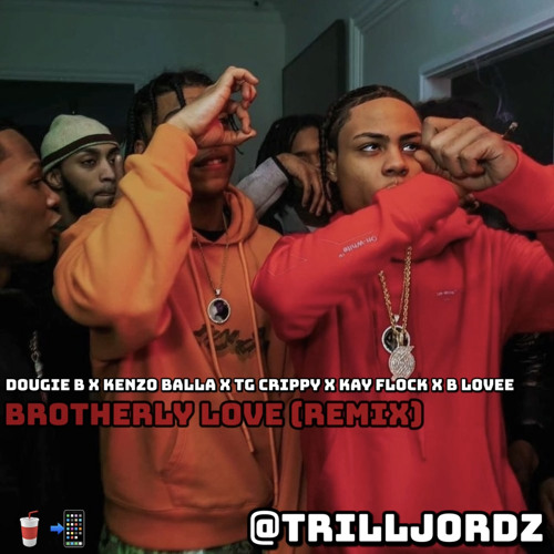 Dougie B x Kenzo Balla x TG Crippy x Kay Flock x B Lovee - Brotherly Love (Remix)