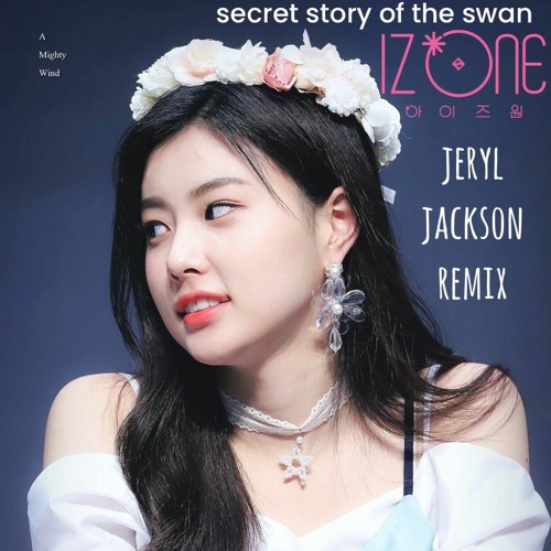 IZ ONE - Secret Story Of The Swan (Jeryl Jackson Remix)