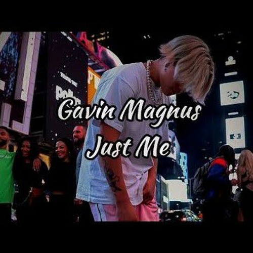Gavin Magnus Just Me Official Lyrics