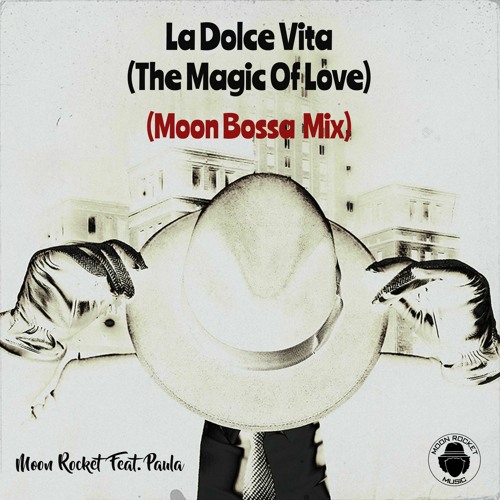 Moon Rocket 'La Dolce Vita (The Magic Of Love)' (Moon Bossa Mix Extended)