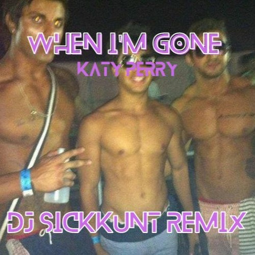 Katy Perry - When Im Gone (DJ SICKKUNT Hardstyle Remix)