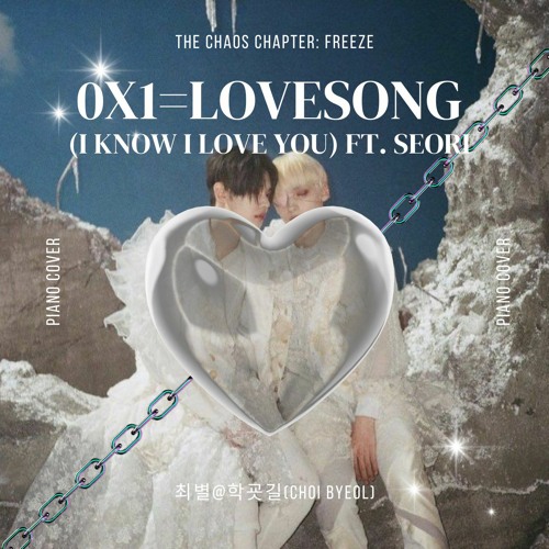 0X1 LOVESONG(I Know I Love You) ft. Seori (piano cover)
