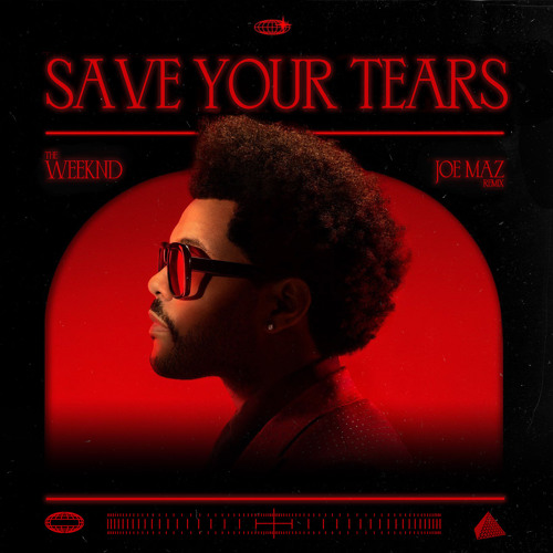 The Weeknd - Save Your Tears (Joe Maz Remix)