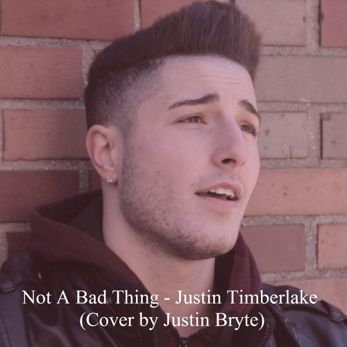 Not A Bad Thing - Justin Timberlake (Cover by Justin Bryte)