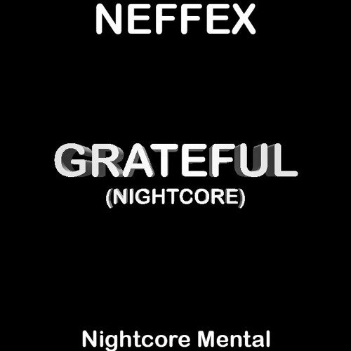NEFFEX - GRATEFUL (Nightcore)