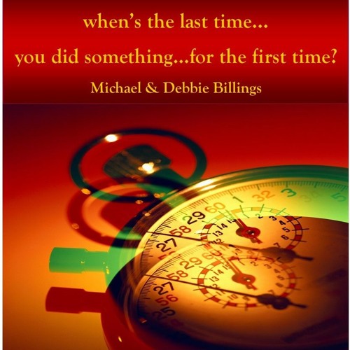 When's the last time you did something for the first time Part 02
