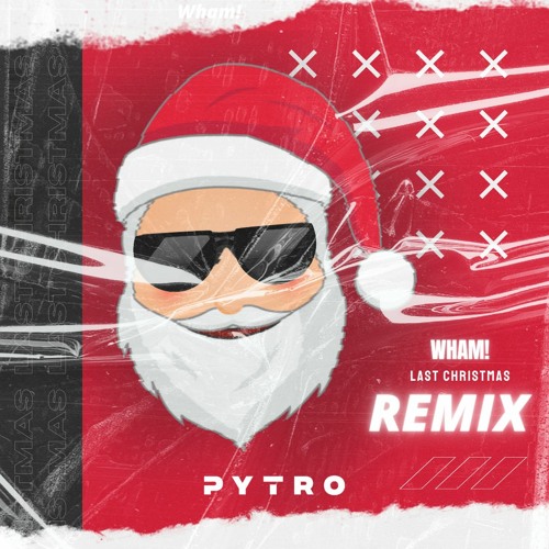 Wham! - Last Christmas (Pytro REMIX)