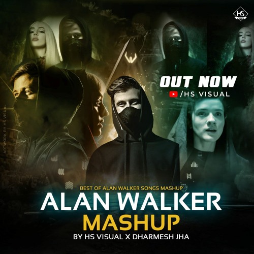 Alan Walker Mashup HS Visual x Dharmesh Jha Best of Alan Walker Songs Mashup