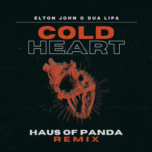 ELTON JOHN DUA LIPA - COLD HEART (HAUS OF PANDA REMIX)