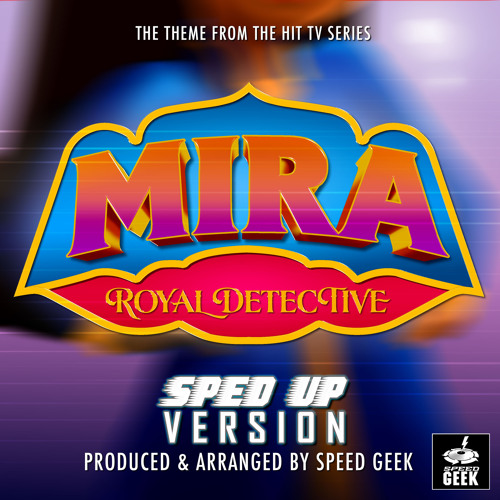 Mira Royal Detective Main Theme (From Mira Royal Detective ) (Sped-Up Version)