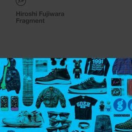 PDF DOWNLOAD Hiroshi Fujiwara Fragment by Eric Clapton on Ipad New Version